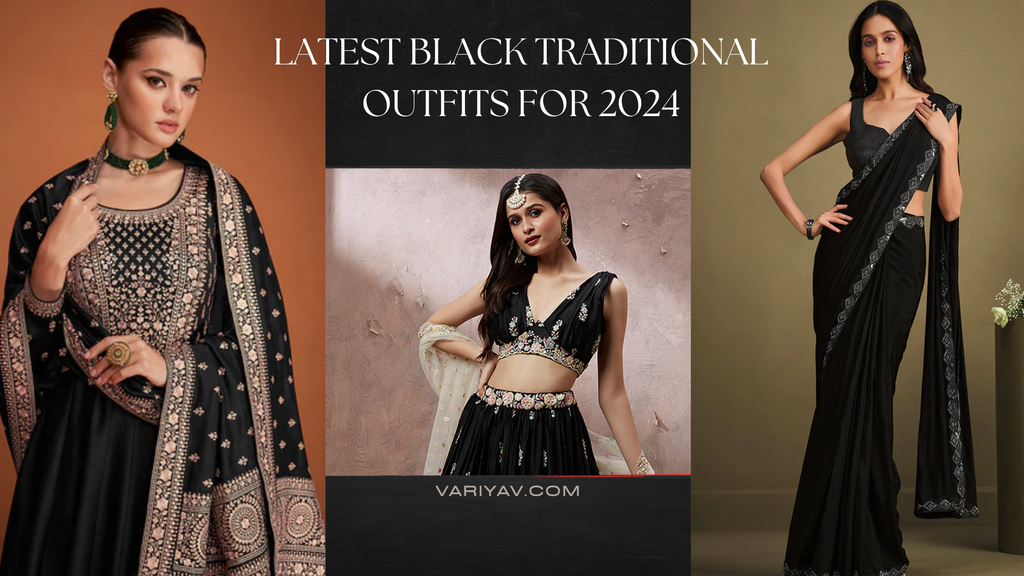 Latest Black Indian Traditional Outfits for 2024