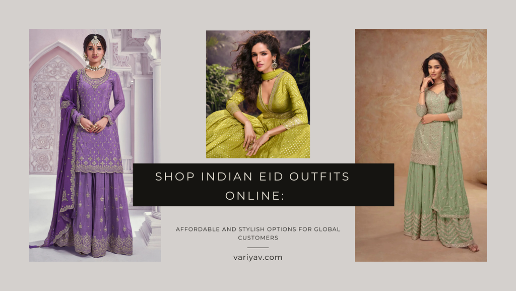 Shop Indian Eid Outfits Online: Affordable and Stylish Options for Global Customers