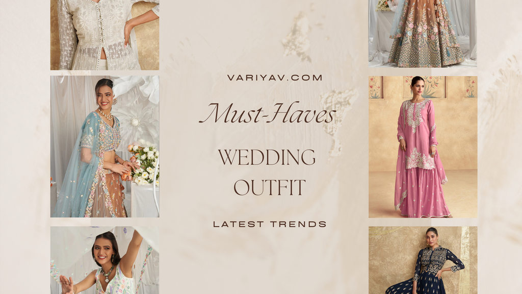 Wedding Outfit Must-Haves: Latest Trends