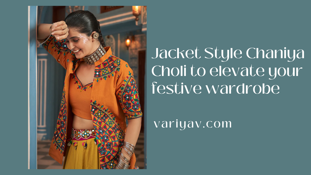 Jacket Style Chaniya Choli to elevate your festive wardrobe