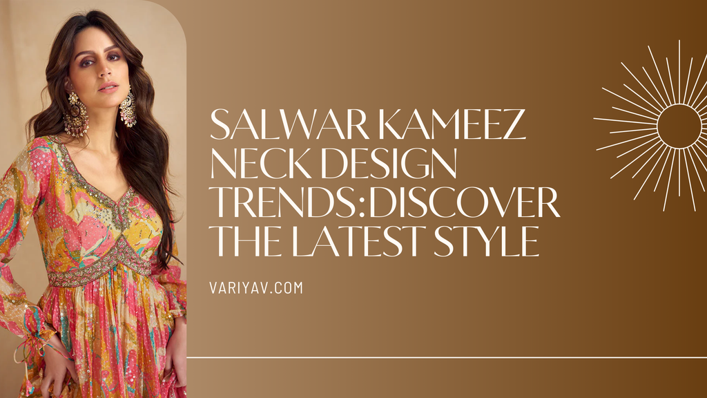 Salwar Kameez Neck Design Trends: Discover the Latest Style