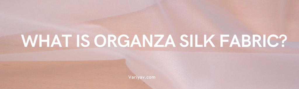 What is organza silk fabric?