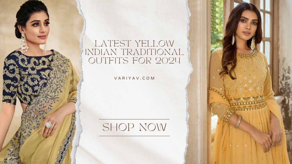 Latest yellow Indian Traditional Outfits for 2024