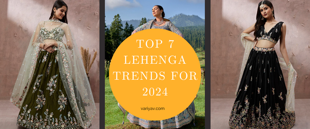 Top 7 Lehenga Trends for 2024