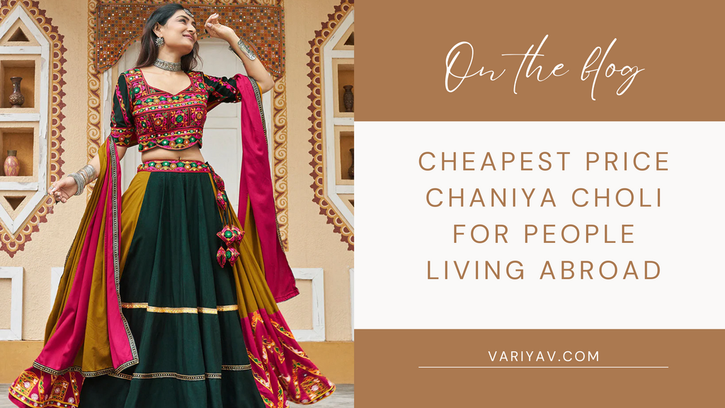 Cheapest Price Chaniya Choli for People Living Abroad